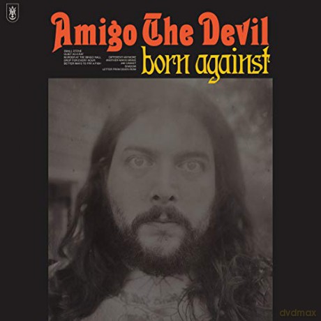 Amigo The Devil: Born Against [CD]