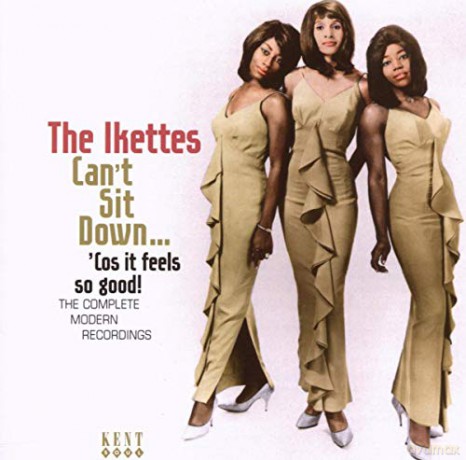 Ikettes: Cant Sit Down Cos It Feels So Good [CD]