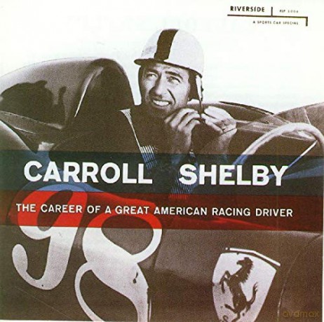 Carroll Shelby: Career Of A Great American Racing Driver [CD]