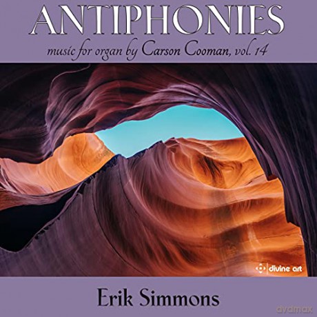 Simmons: Carson Cooman: Antiphonies. Organ Music Vol. 14 [CD]