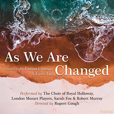 Royal Holloway Choir: Carson Cooman: As We Are Changed [CD]
