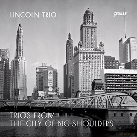 Lincoln Trio: Ernst Bacon/ Leo Sowerby: Trios From The City Of Big Shoulders [CD]