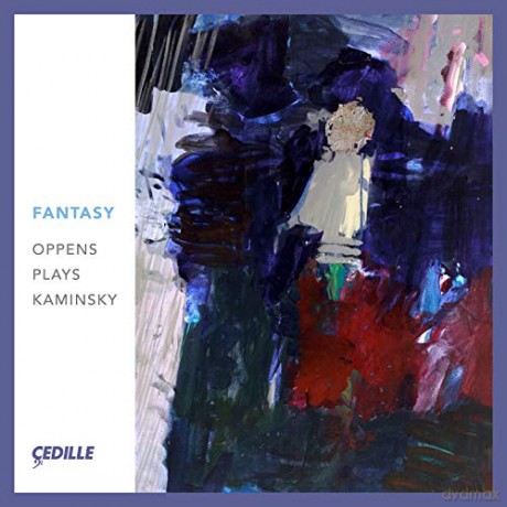 Ursula Oppens: Fantasy: Oppens Plays Kaminsky [CD]
