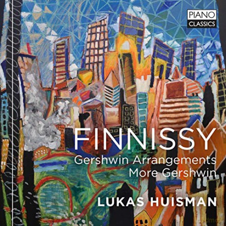 Lukas Huisman: Finnissy: Gershwin Arrangements. More Gershwin [CD]