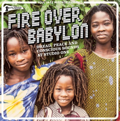 Soul Jazz Records Presents: Fire Over Babylon: Dread. Peace And Conscious Sounds At Studio One [CD]