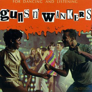 Guns N Wankers: For Dancing And Listening [Winyl]