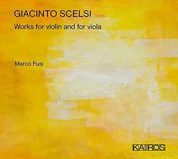 Marco Fusi: Giacinto Scelsi: Works For Violin And For Viola [CD]