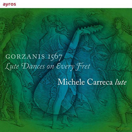 Michele Carreca: Gorzanis 1567 - Lute Dances On Every Fret [CD]