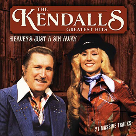 Kendalls: Greatest Hits Volume 1: Heavens Just A Sin Away [CD]