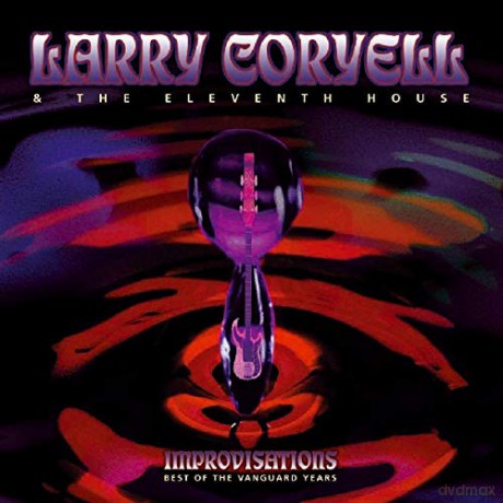 Larry Coryell: Improvisations Best Of The Vanguard [2CD]
