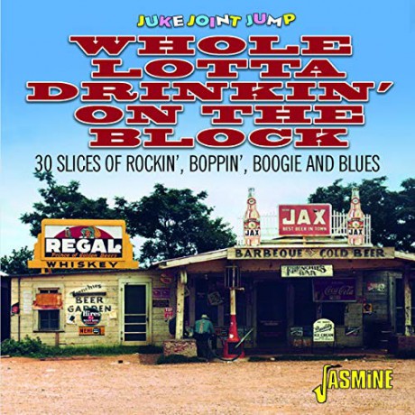 Juke Joint Jump - Whole Lotta Drinkin On The Block - 30 Slices Of Rockin. Boppin. Boogie And Blues [CD]