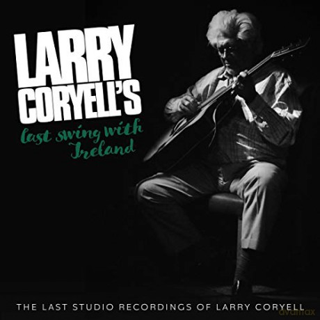 Larry Coryell: Last Swing With Ireland [CD]