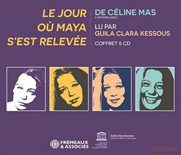 Celine Mas: Le Jour Ou Maya SEst Relevee - Lu Par Guila Clara Kessous [5CD]