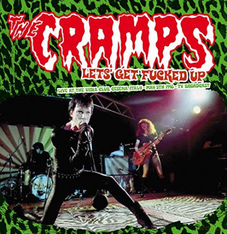 Cramps: Lets Get Fucked Up: Live At Vidia Club Cesena May 5th 1998 [2xWinyl]
