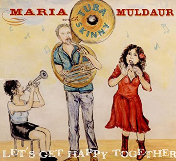 Maria Muldaur With Tuba Skinny: Lets Get Happy Together [CD]