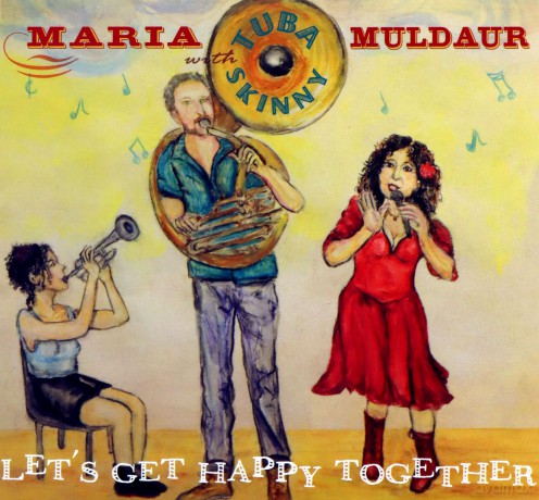 Maria Muldaur With Tuba Skinny: Lets Get Happy Together [CD]