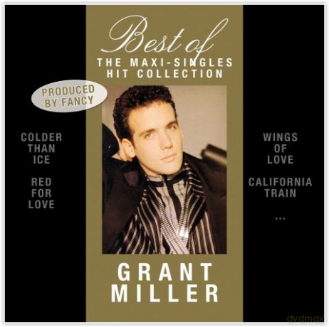 Grant Miller: Best Of - The Maxi-Singles Hit [CD]
