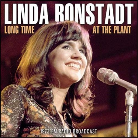 Linda Ronstadt: Long Time At The Plant [CD]