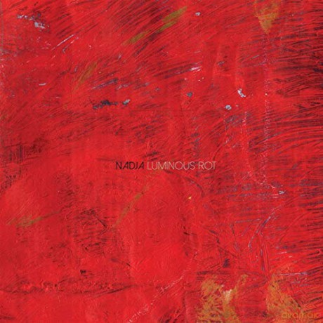 Nadja: Luminous Rot [CD]