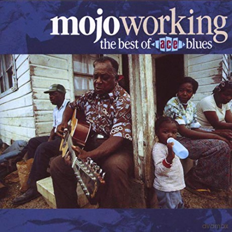 Mojo Working The Best Of Ace Blues [CD]