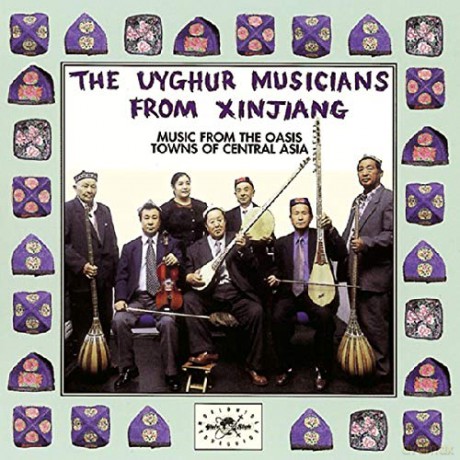 Uyghur Musicians From Xinjiang: Musicians From The Oasis Towns Of Asia [CD]