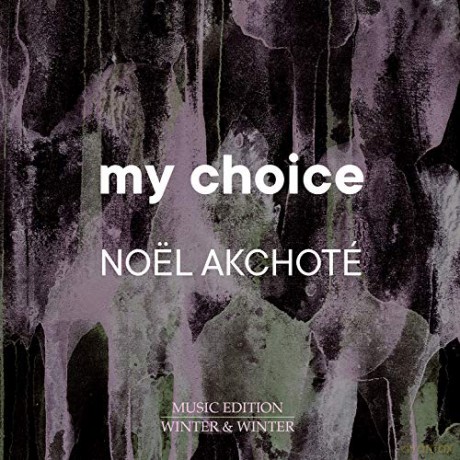 Noel Akchote: My Choice [CD]