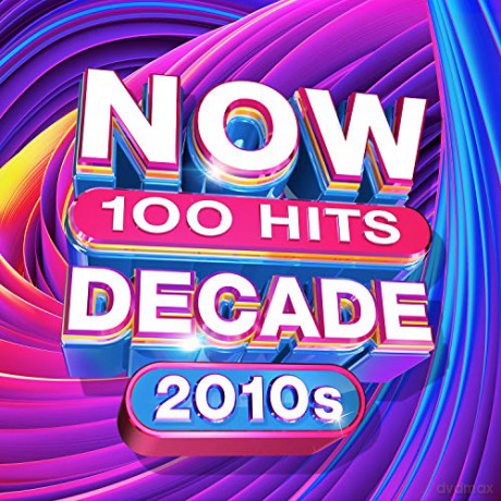 Now 100 Hits Decade 2010s [5CD]