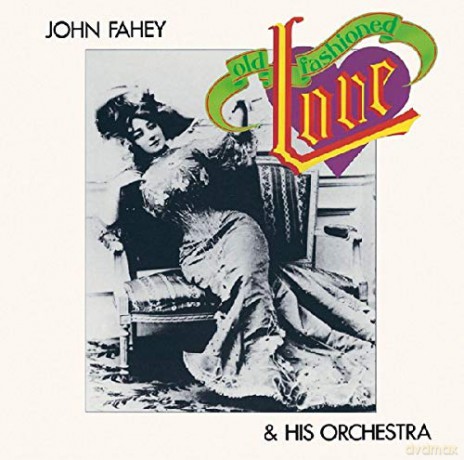 John Fahey: Old Fashioned Love [CD]