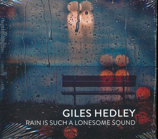 Giles Hedley: Rain Is Such A Lonesome Sound [CD]