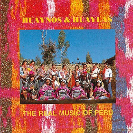 Huaynos And Huaylas: Real Music Of Peru [CD]