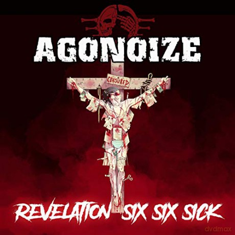 Agonoize: Revelation Six Six Sick [2CD]