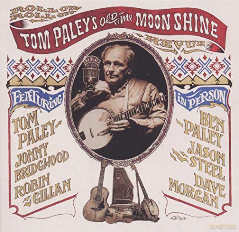 Tom Paleys Old-Time Moonshine Revue: Roll On Roll On [CD]
