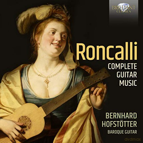 Bernhard Hofstotter: Roncalli: Complete Guitar Music [2CD]