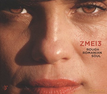 Zmei3: Rough Romanian Soul [CD]