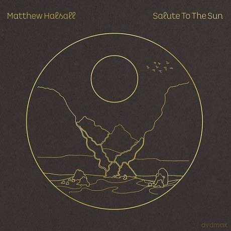 Matthew Halsall: Salute To The Sun [2xWinyl]
