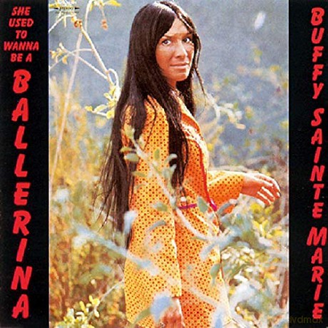 Buffy Sainte-Marie: She Used To Wanna Be A Ballerina [CD]