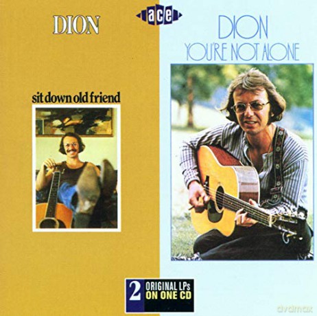 Dion: Sit Down Old Friend/ YouRe Not Alone [CD]