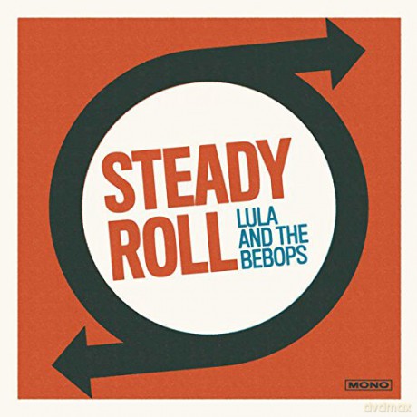 Lula And The Bebops: Steady Roll [CD]