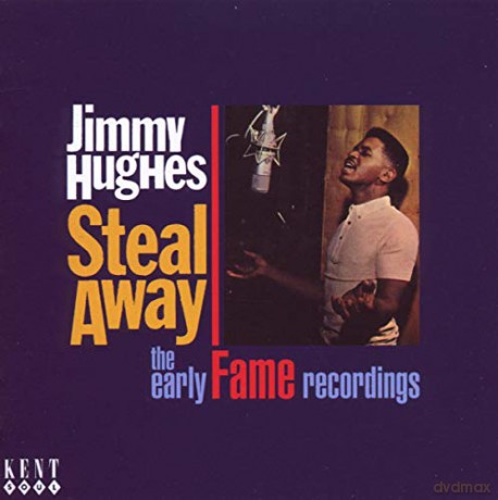 Jimmy Hughes: Steal Away - The Early Fame [CD]