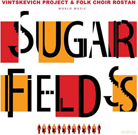 Vintskevich Project And Folk Choir Rostan: Sugar Fields [Winyl]