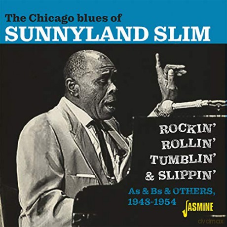 Sunnyland Slim: The Chicago Blues Of Sunnyland Slim - Rockin. Rollin. Tumblin & Slippin [CD]