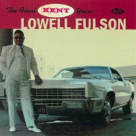Lowell Fulson: The Final Kent Years [CD]