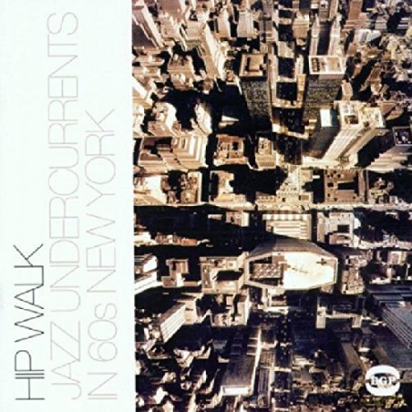 The Hip Walk - Jazz Undercurrents In 60s New York [CD]
