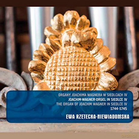 Ewa Rzetecka-Niewiadomska: The Organ Of Joachim Wagner In Siedlce IV [CD]