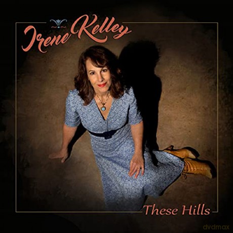 Irene Kelley: These Hills [CD]