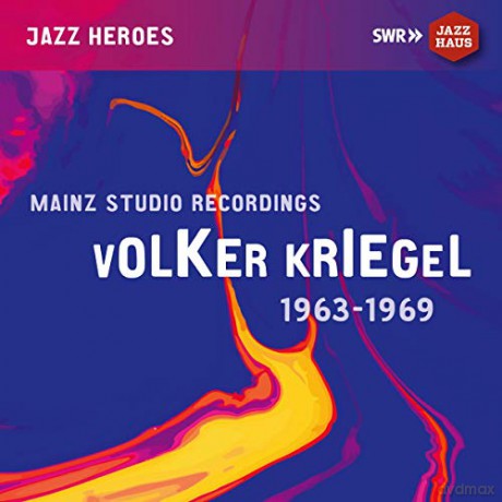Volker Kriegel: Volker Kriegel - Mainz Studio Recordings (1963-1969) [2CD]