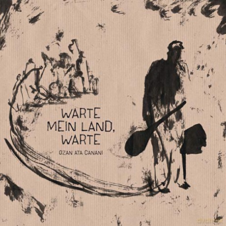 Ozan Ata Canani: Warte Mein Land. Warte [CD]