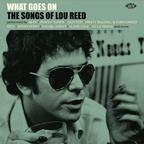What Goes On - The Songs Of Lou Reed [CD]