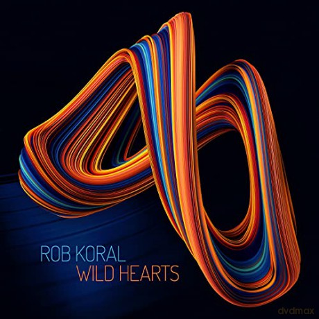 Rob Koral: Wild Hearts [CD]