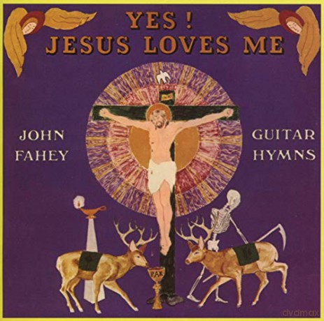 John Fahey: Yes Jesus Loves Me [CD]
